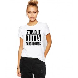 Tricou dama alb -  Straight Outta Targu Mures