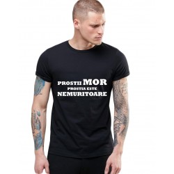 Tricou Negru Barbati - Prostii mor, prostia e nemuritoare